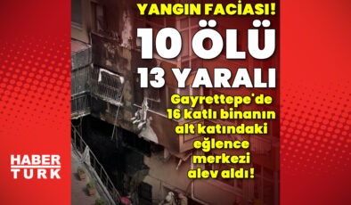 Şişli'de yangın faciası! 10 kişi öldü, 7'si ağır 13 kişi yaralandı – Son dakika haberler