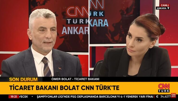 Son dakika haberi: Ticaret Bakanı Bolat, CNN TÜRK’te konuşuyor