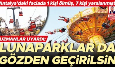 Uzmanlar uyardı: Lunaparklar da gözden geçirilsin