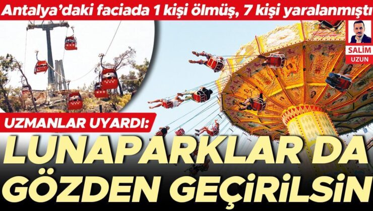 Uzmanlar uyardı: Lunaparklar da gözden geçirilsin