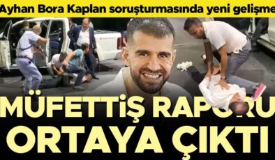 Ayhan Bora Kaplan soruşturmasında yeni gelişme… Müfettiş raporunda ‘görev ihmali ve kötüye kullanma’ tespiti