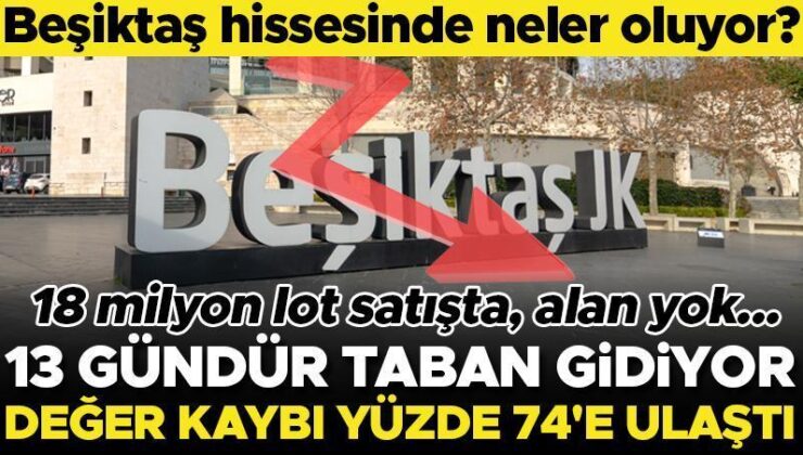 Beşiktaş hissesinde neler oluyor? 13 gündür taban gidiyor… Değer kaybı yüzde 74’e ulaştı