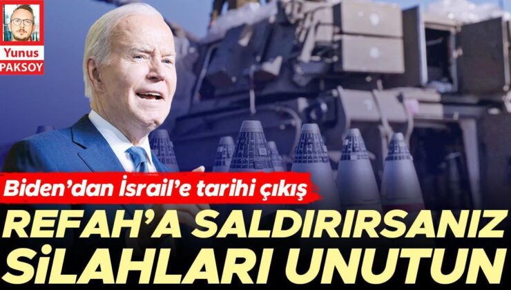 BIden’dan İsrail’e tarihi çıkış: Refah’a saldırırsanız silahları unutun