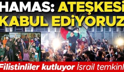 Hamas: Ateşkesi kabul ediyoruz… Filistinliler kutluyor İsrail temkinli