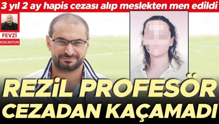 Rezil profesör cezadan kaçamadı