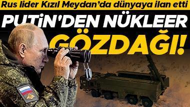 Son dakika… Dünya’nın gözü Kızıl Meydan’da! Putin’den ‘nükleer’ mesaj: Hazırız