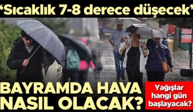 Kurban Bayramı’nda hava nasıl olacak? Yağışlar hangi gün başlayacak? ‘Sıcaklık 7-8 derece düşecek’