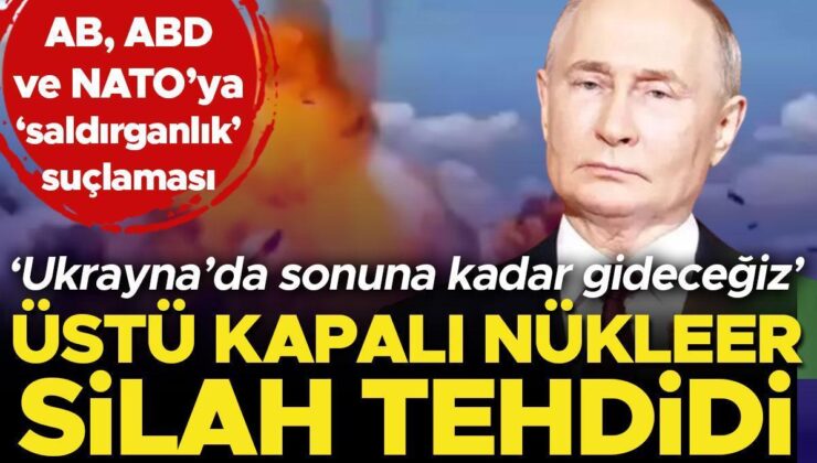 Putin’den kan donduran sözler… Üstü kapalı nükleer tehdit! ‘Ukrayna’da sonuna kadar gideceğiz’