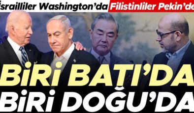 Gazze için iki farklı cephe… Filistin Çin’de Netanyahu ABD’de