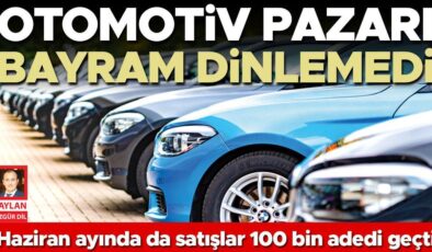 Otomotiv pazarı bayram dinlemedi