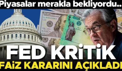 Son dakika… Fed kritik faiz kararını açıkladı