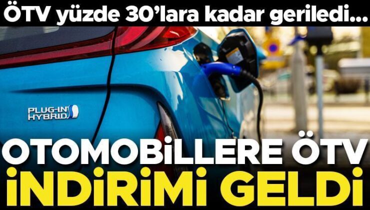 Son dakika… Otomobile ÖTV indirimi geldi! ÖTV yüzde 30’a kadar düştü