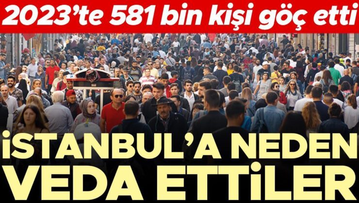 2023’te 581 bin kişi İstanbul’a veda etti