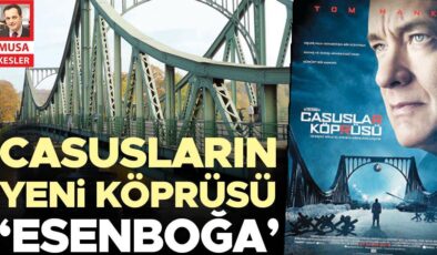 Casusların yeni köprüsü ‘Esenboğa’