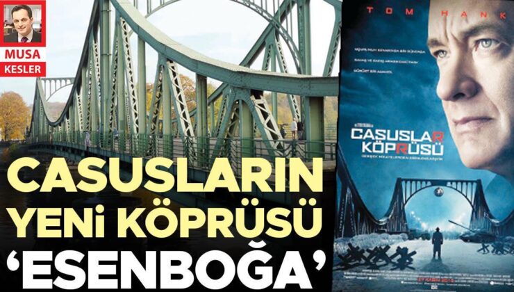 Casusların yeni köprüsü ‘Esenboğa’