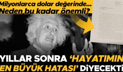 Einstein yıllar sonra ‘Hayatımın en büyük hatası’ diyecekti… Milyonlarca dolara alıcı bulması bekleniyor! O mektubu bu kadar önemli yapan şey neydi?