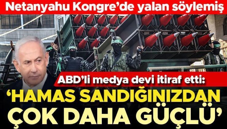 Netanyahu ABD Kongresi’nde yalan söylemiş… ABD’li medya devinden itiraf: Hamas sandığınızdan çok daha güçlü