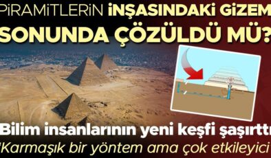 Piramitlerin inşasındaki gizem sonunda çözüldü mü? Bilim insanlarının yeni keşfi şaşırttı…  ‘Karmaşık bir yöntem ama çok etkileyici’