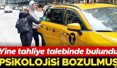 Yine tahliye talebinde bulundu… Psikolojisi bozulmuş