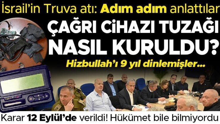 Sır perdesi kalktı: Adım adım İsrail’in çağrı cihazı tuzağı! 12 Eylül’e kadar hükümet yetkilileri bile bilmiyordu