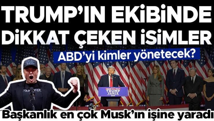 ABD’yi hangi ekip yönetecek: İşte Trump’ın kabinesinde olması beklenen isimler! Elon Musk için her şey yeni başlıyor…