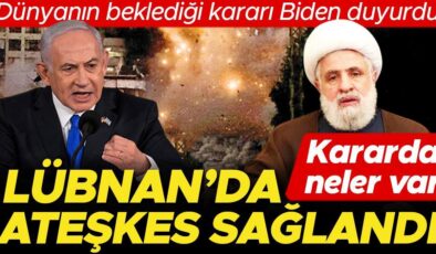 Dünyanın beklediği kararı Biden duyurdu: Lübnan’da ateşkes sağlandı