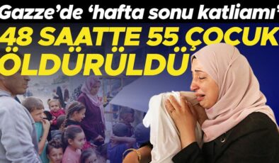 Gazze’de ‘hafta sonu katliamı’: 48 saatte 55 çocuk öldürüldü