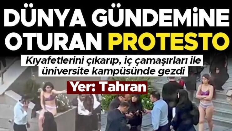 İran’daki protesto dünya gündemine oturdu: Genç kız kıyafetlerini çıkarıp iç çamaşırları ile kampüste oturdu