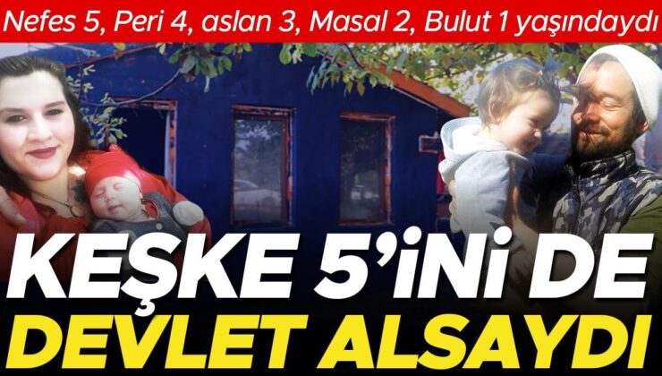 Türkiye 5 kardeşe ağlıyor… Nefes 5, Peri 4, Aslan 3, Masal 2, Bulut 1 yaşındaydı