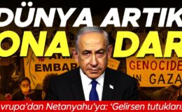 UCM’nin Netanyahu kararına hem destek hem tepki: Avrupa’dan birçok ülke ‘Tutuklarız’ dedi