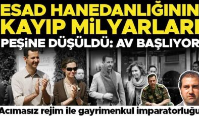 Esad hanedanlığının kayıp milyarları… Peşine düşüldü: Av başlıyor