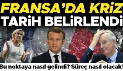 Fransa’da siyasi kriz: Tarih belirlendi… Bu noktaya nasıl gelindi?