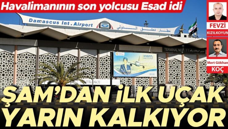 Şam Havalimanı açılıyor… Son yolcu Esad’dı