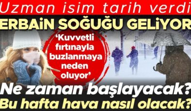 Uzman isim tarih verdi: Erbain soğuğu geliyor! Ne zaman başlayacak? ‘Kuvvetli fırtına, yoğun yağışlar ve aşırı buzlanmaya neden oluyor’ | Bu hafta hava nasıl…