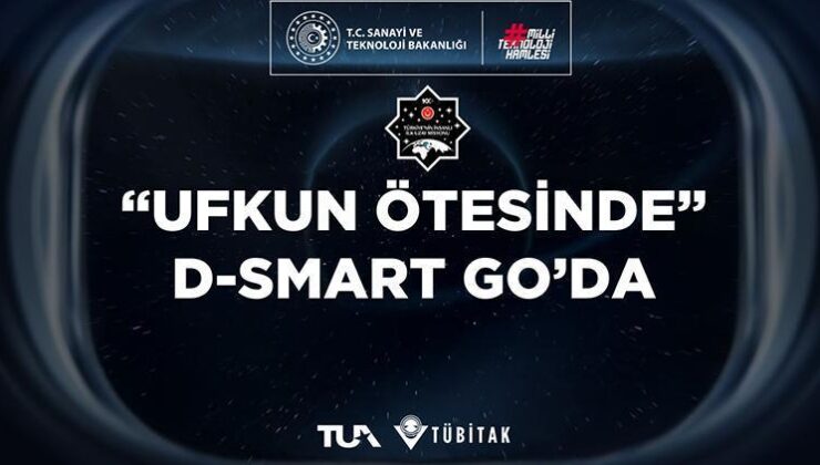 Bir milletin ufku sınırları aştı… “Ufkun Ötesinde” D-SMART GO’da