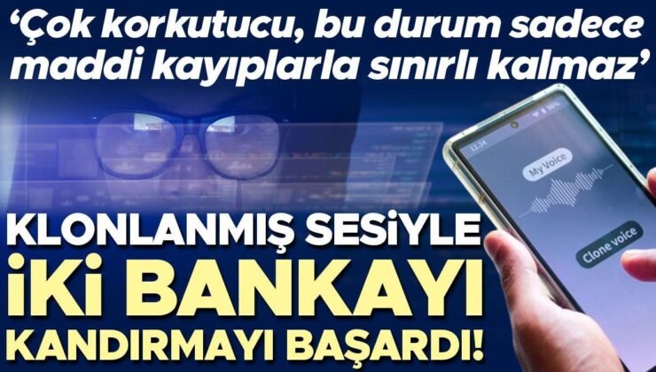 Klonlanmış sesiyle iki bankayı kolayca kandırmayı başardı! ‘Çok korkutucu, bu durum sadece maddi kayıplarla sınırlı kalmaz’ | Nasıl önlemler alınmalı?