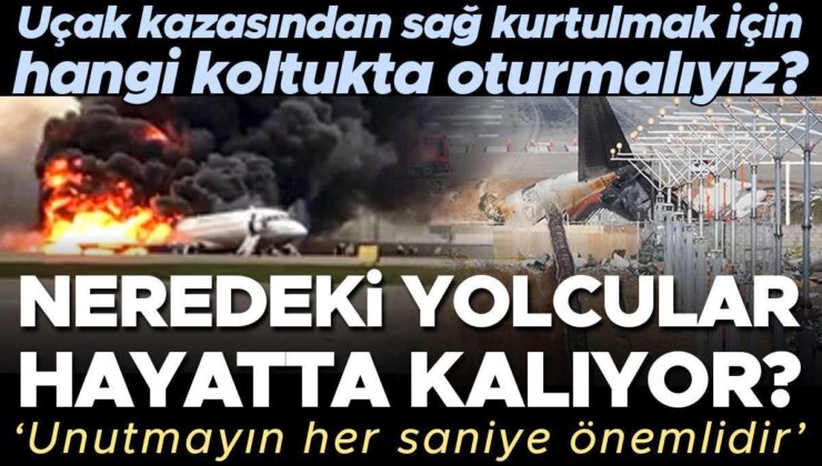 Uzmanlar anlattı: Bir uçak kazasından sağ kurtulabilmek için hangi koltukta oturmalıyız? Uçakta nerede oturan yolcular hayatta kalıyor? ‘Unutmayın her saniye…