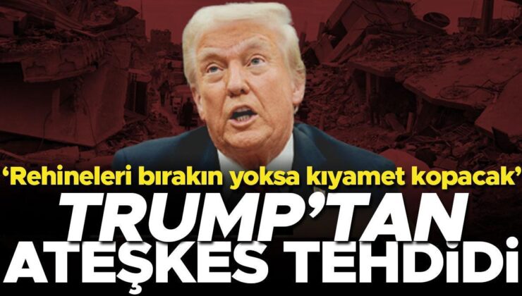 Trump’tan ateşkes tehdidi: ‘Rehineleri bırakın yoksa kıyamet kopacak’