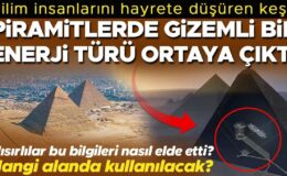 Bilim insanlarını hayrete düşüren keşif: Mısır piramitlerinde gizemli bir enerji türü ortaya çıktı!