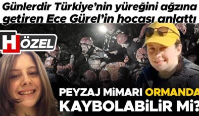 Kayıp Peyzaj Mimarı Ece Gürel’in hocası anlattı: Peyzaj mimarı ormanda kaybolabilir mi? ‘Üniversite yıllarında sessiz sakin bir öğrencimdi’