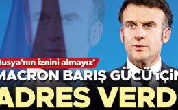 Macron barış gücü için adres verdi… ‘Rusya’nın iznini almayız’