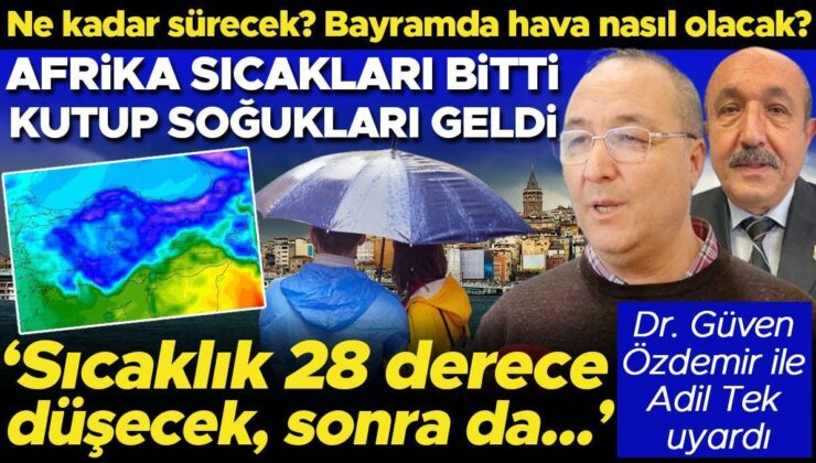 Uzmanlar uyardı: Afrika sıcakları gitti, kutup soğukları geldi! Ne kadar sürecek? Bayramda hava nasıl olacak?